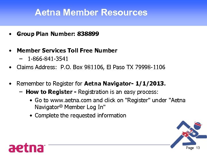 Aetna Member Resources • Group Plan Number: 838899 • Member Services Toll Free Number