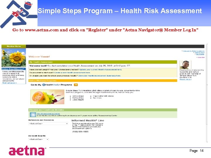 Simple Steps Program – Health Risk Assessment Go to www. aetna. com and click