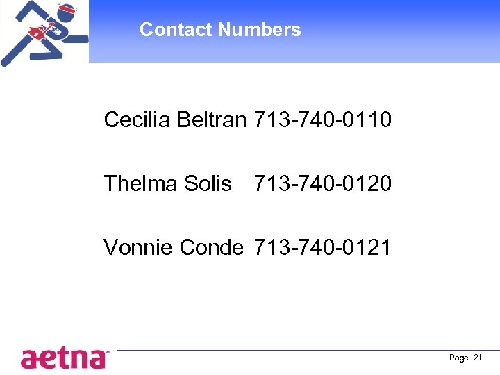 Contact Numbers Cecilia Beltran 713 -740 -0110 Thelma Solis 713 -740 -0120 Vonnie Conde