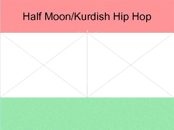 Half Moon/Kurdish Hip Hop 