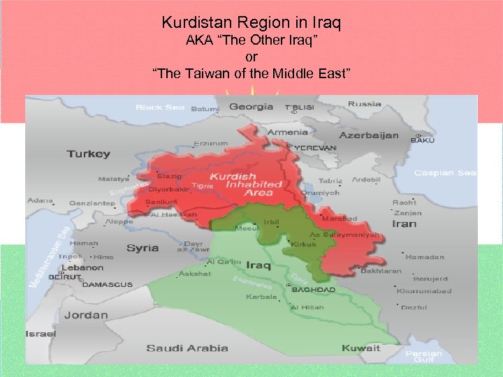 Kurdistan Region in Iraq AKA “The Other Iraq” or “The Taiwan of the Middle