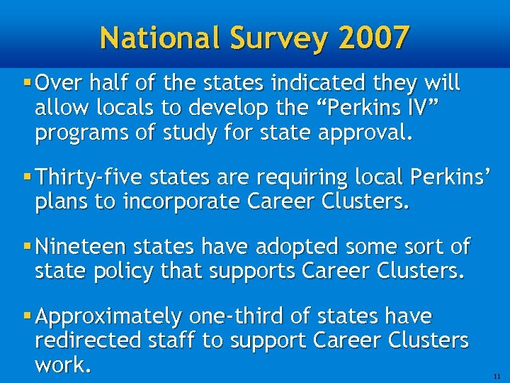 National Survey 2007 § Over half of the states indicated they will allow locals