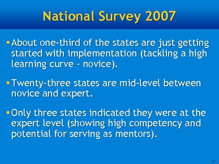 National Survey 2007 § About one-third of the states are just getting started with