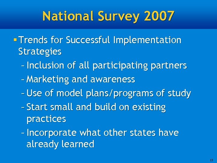 National Survey 2007 § Trends for Successful Implementation Strategies – Inclusion of all participating
