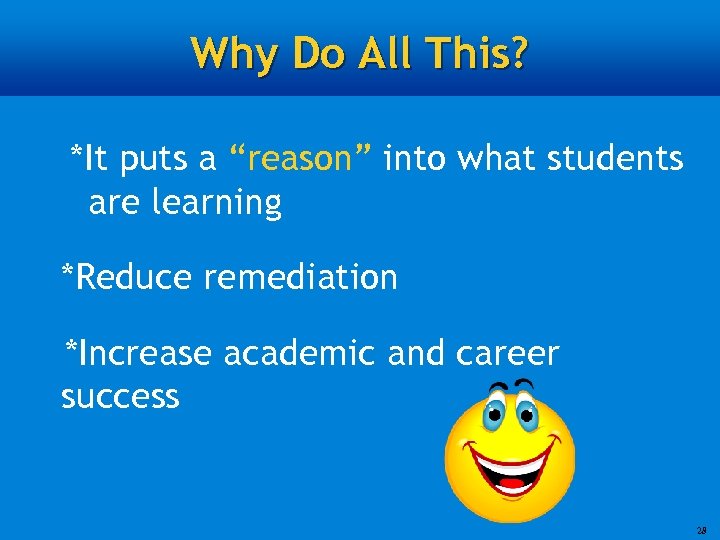 Why Do All This? *It puts a “reason” into what students are learning *Reduce