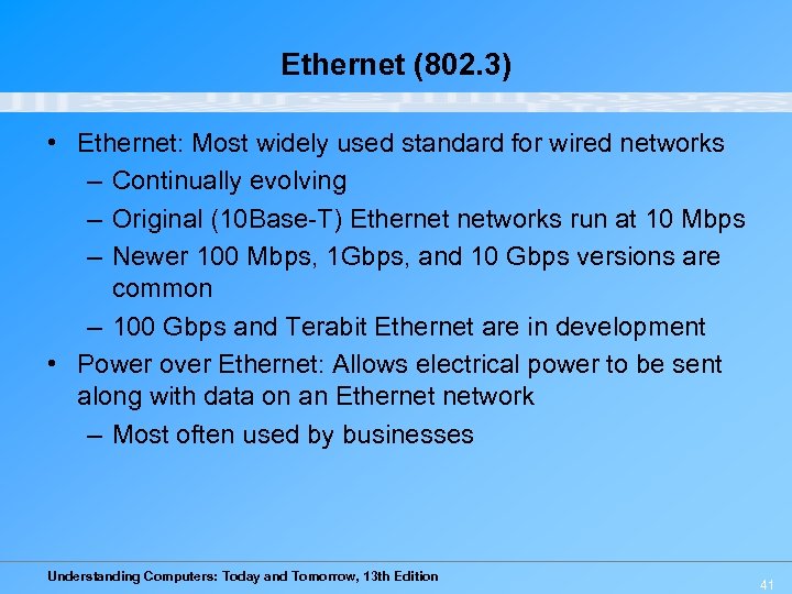 Ethernet (802. 3) • Ethernet: Most widely used standard for wired networks – Continually