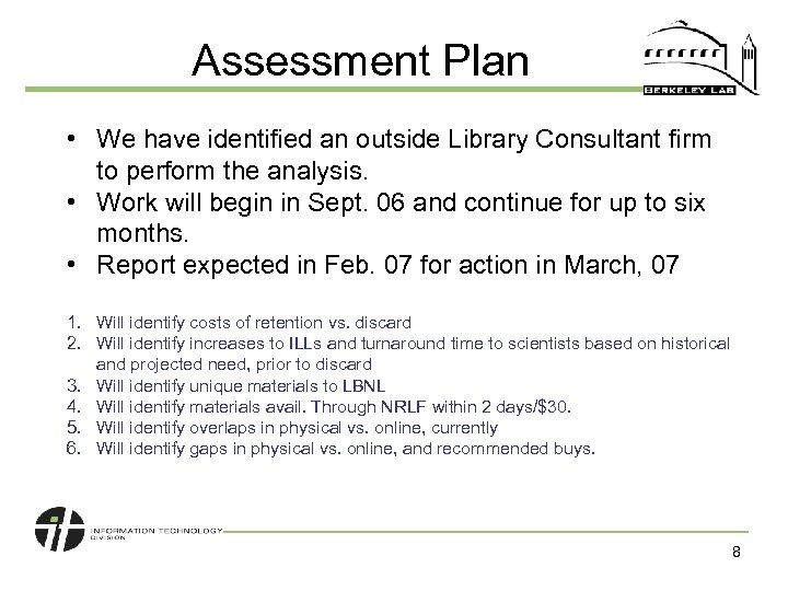 Assessment Plan • We have identified an outside Library Consultant firm to perform the