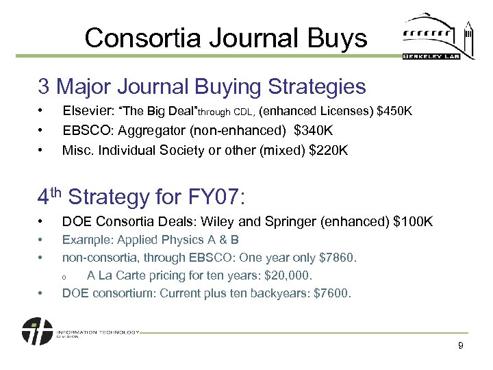Consortia Journal Buys 3 Major Journal Buying Strategies • • • Elsevier: “The Big