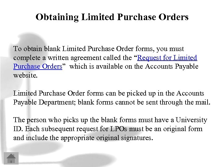 Obtaining Limited Purchase Orders To obtain blank Limited Purchase Order forms, you must complete