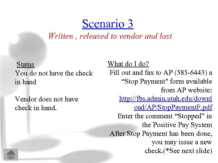 Scenario 3 Written , released to vendor and lost Status You do not have