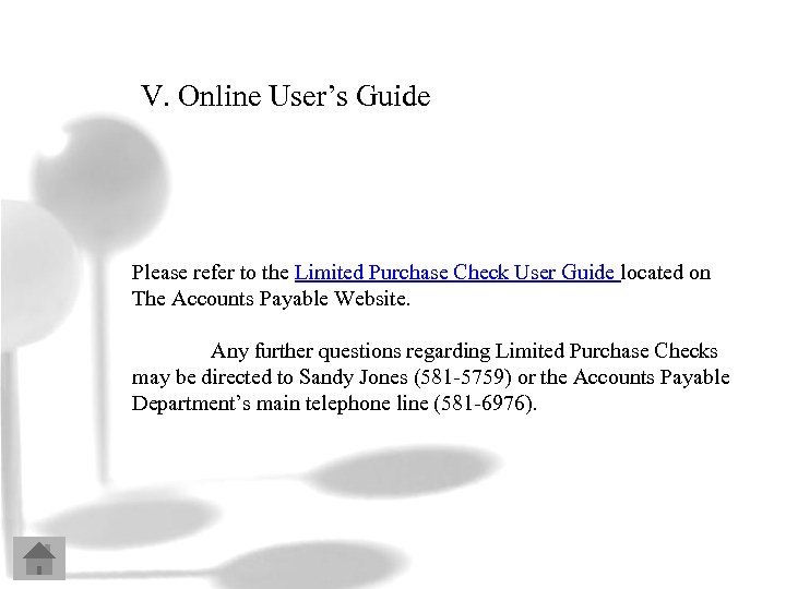 V. Online User’s Guide Please refer to the Limited Purchase Check User Guide located