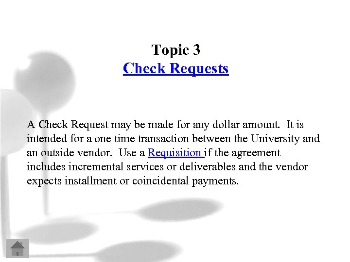 Topic 3 Check Requests A Check Request may be made for any dollar amount.