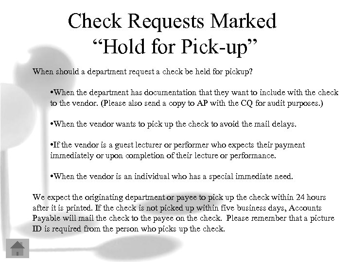 Check Requests Marked “Hold for Pick-up” When should a department request a check be