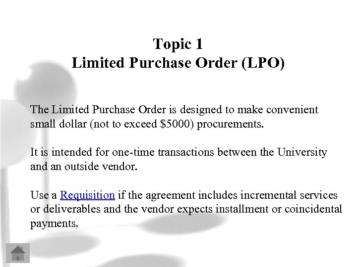 Topic 1 Limited Purchase Order (LPO) The Limited Purchase Order is designed to make