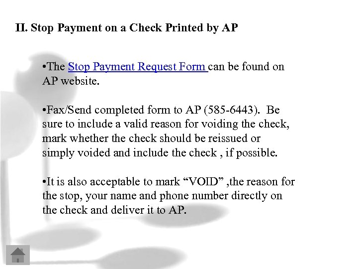 II. Stop Payment on a Check Printed by AP • The Stop Payment Request