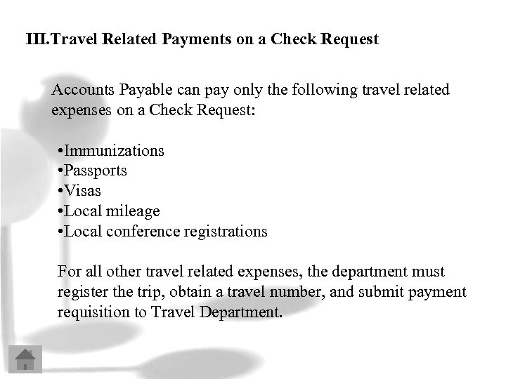III. Travel Related Payments on a Check Request Accounts Payable can pay only the