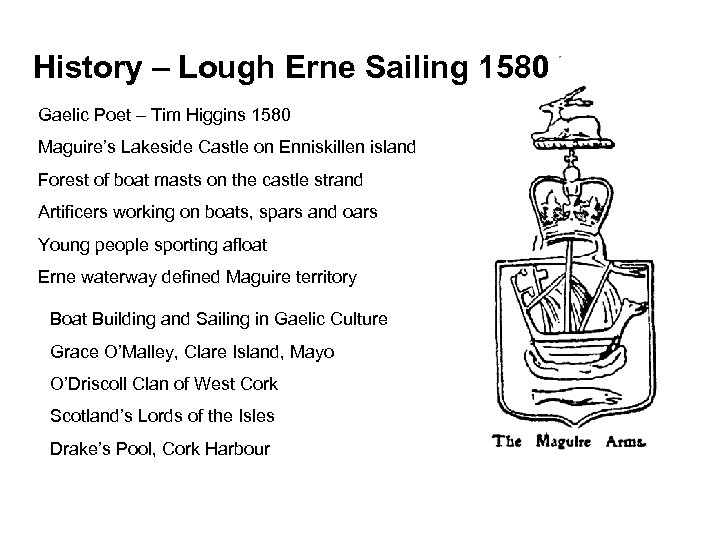 History – Lough Erne Sailing 1580 Gaelic Poet – Tim Higgins 1580 Maguire’s Lakeside