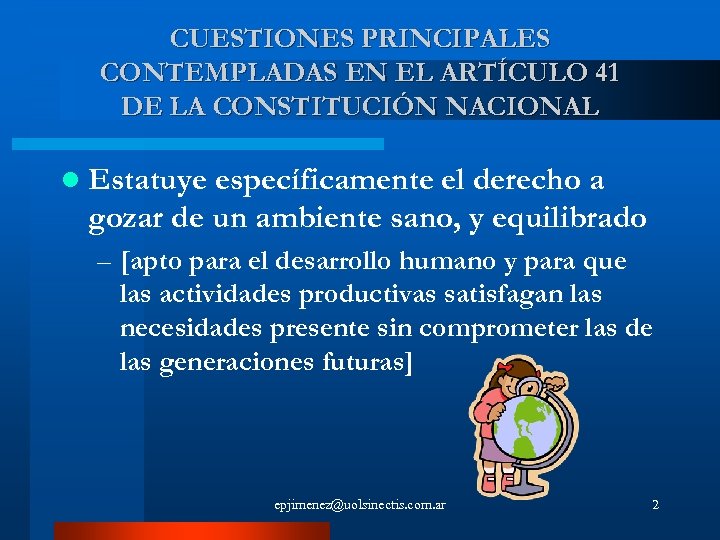 CUESTIONES PRINCIPALES CONTEMPLADAS EN EL ARTÍCULO 41 DE LA CONSTITUCIÓN NACIONAL l Estatuye específicamente