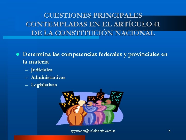 CUESTIONES PRINCIPALES CONTEMPLADAS EN EL ARTÍCULO 41 DE LA CONSTITUCIÓN NACIONAL l Determina las