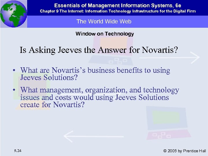 Essentials of Management Information Systems, 6 e Chapter 9 The Internet: Information Technology Infrastructure