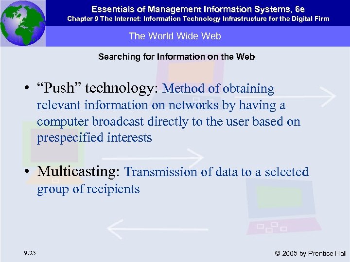 Essentials of Management Information Systems, 6 e Chapter 9 The Internet: Information Technology Infrastructure