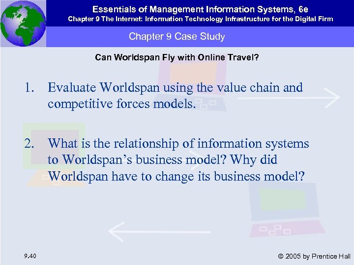 Essentials of Management Information Systems, 6 e Chapter 9 The Internet: Information Technology Infrastructure