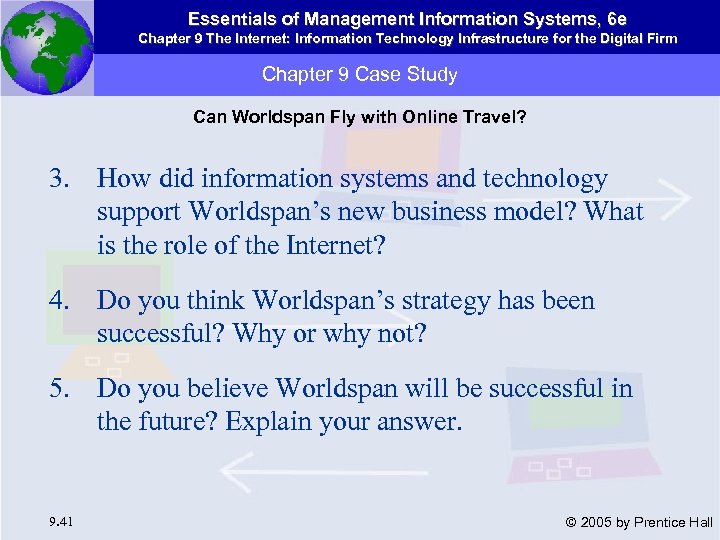 Essentials of Management Information Systems, 6 e Chapter 9 The Internet: Information Technology Infrastructure