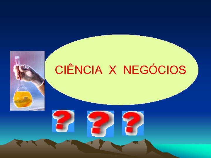 CIÊNCIA X NEGÓCIOS 