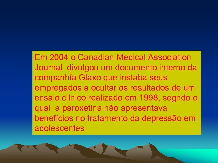 Em 2004 o Canadian Medical Association Journal divulgou um documento interno da companhía Glaxo