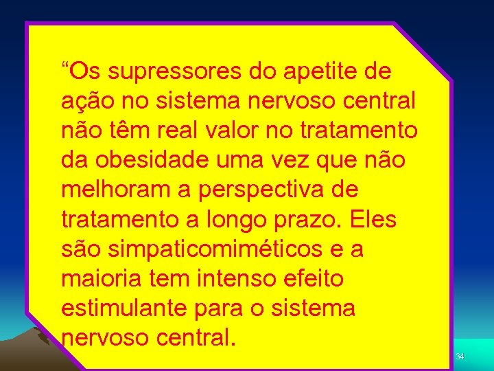 “Os supressores do apetite de ação no sistema nervoso central não têm real valor