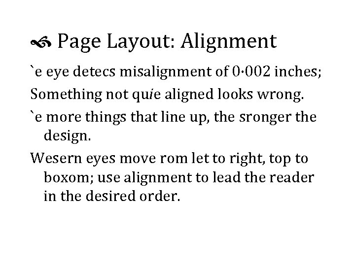  Page Layout: Alignment `e eye detecs misalignment of 0· 002 inches; Something not