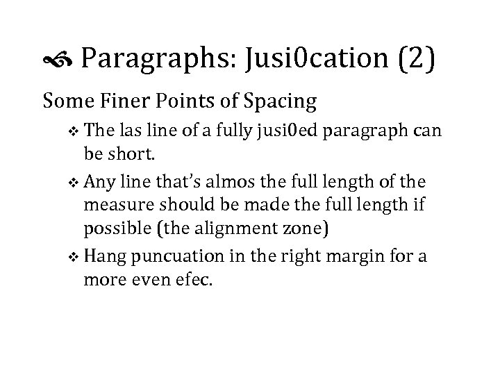  Paragraphs: Jusi 0 cation (2) Some Finer Points of Spacing v The las