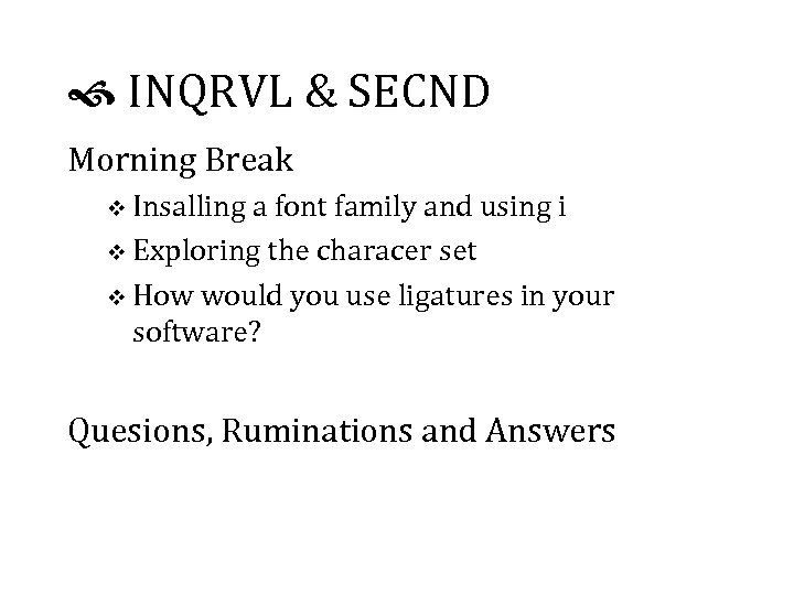  INQRVL & SECND Morning Break v Insalling a font family and using i
