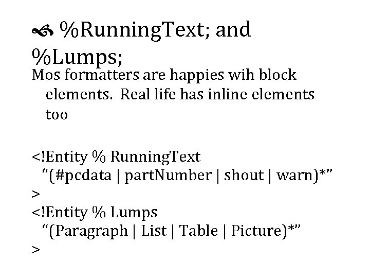  %Running. Text; and %Lumps; Mos formatters are happies wih block elements. Real life