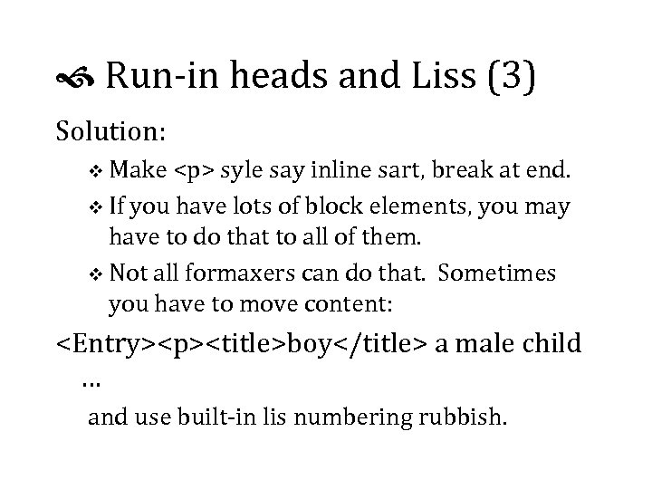 Run-in heads and Liss (3) Solution: v Make <p> syle say inline sart,