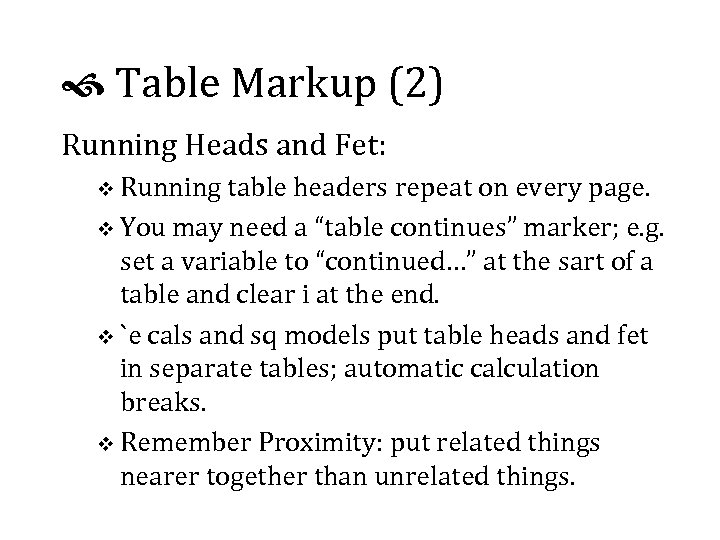  Table Markup (2) Running Heads and Fet: v Running table headers repeat on