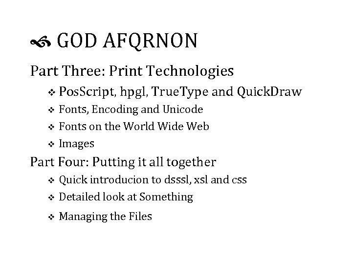  GOD AFQRNON Part Three: Print Technologies v Pos. Script, hpgl, True. Type and