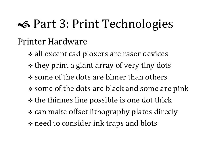  Part 3: Print Technologies Printer Hardware v all except cad ploxers are raser
