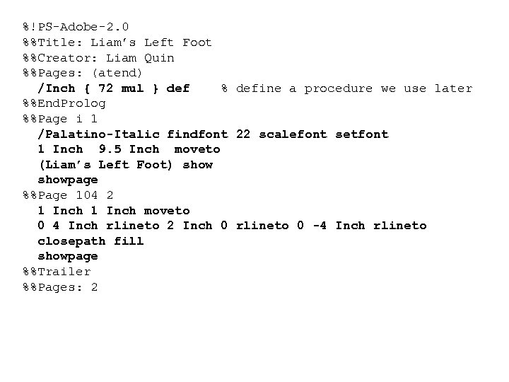 %!PS-Adobe-2. 0 %%Title: Liam’s Left Foot %%Creator: Liam Quin %%Pages: (atend) /Inch { 72
