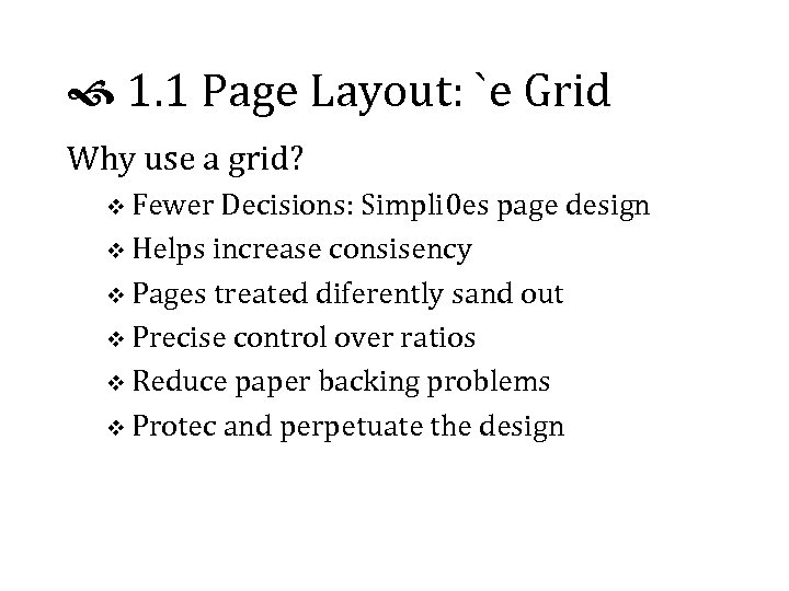  1. 1 Page Layout: `e Grid Why use a grid? v Fewer Decisions: