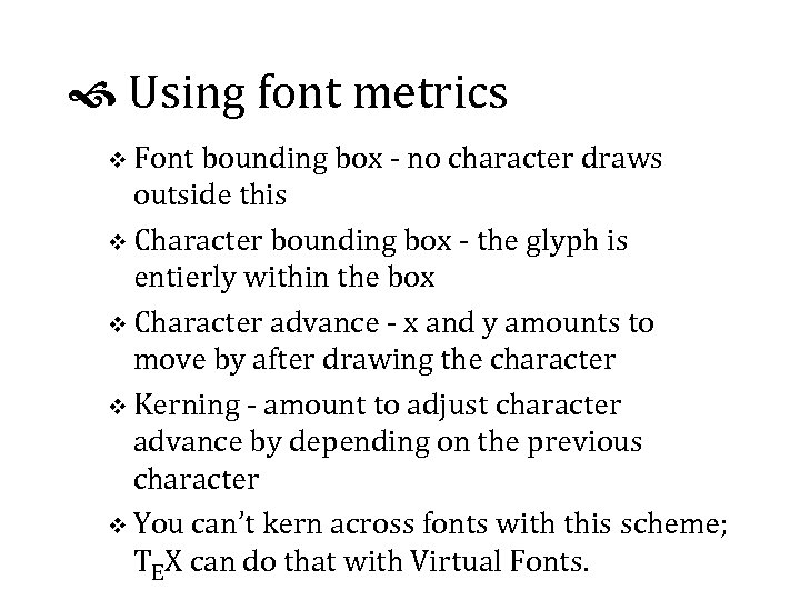  Using font metrics v Font bounding box - no character draws outside this