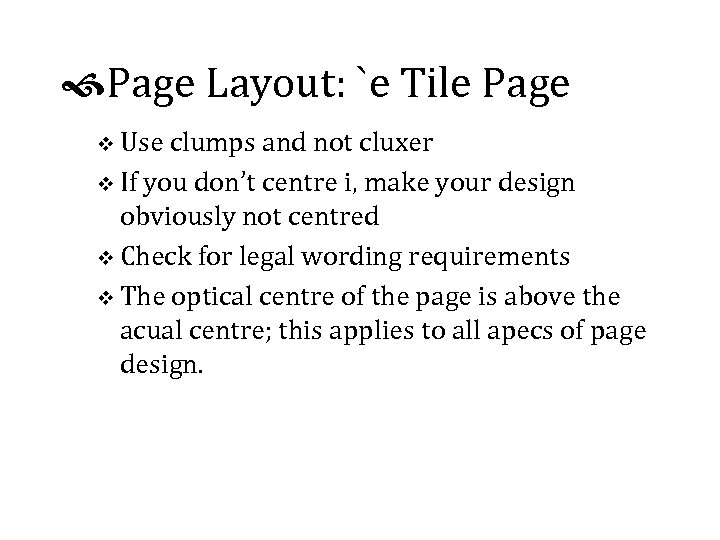  Page Layout: `e Tile Page v Use clumps and not cluxer v If
