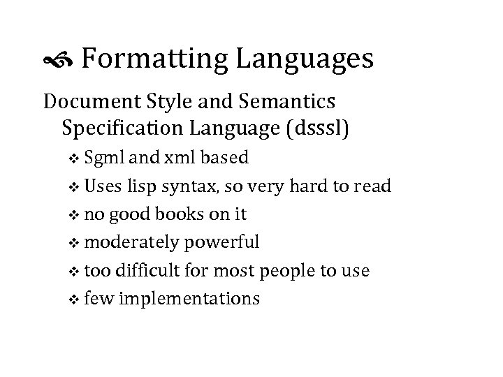  Formatting Languages Document Style and Semantics Specification Language (dsssl) v Sgml and xml