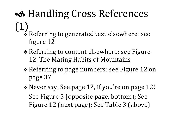  Handling Cross References (1) v Referring to generated text elsewhere: see figure 12