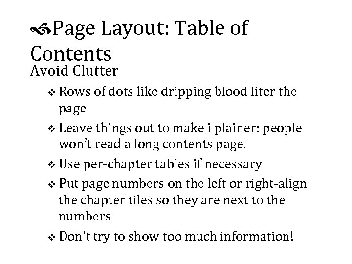  Page Layout: Table of Contents Avoid Clutter v Rows of dots like dripping