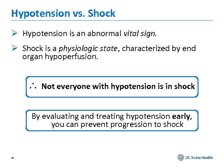 Hypotension vs. Shock Ø Hypotension is an abnormal vital sign. Ø Shock is a