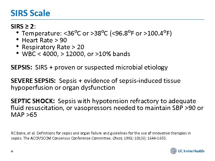 SIRS Scale SIRS ≥ 2: • Temperature: <36⁰C or >38⁰C (<96. 8⁰F or >100.