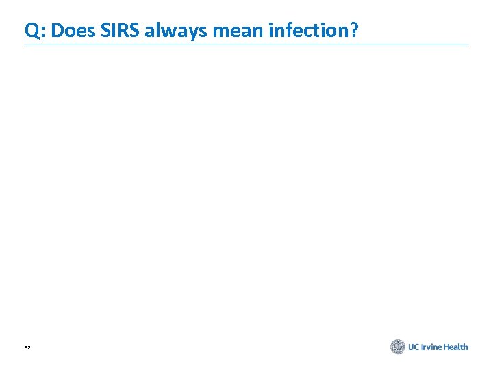 Q: Does SIRS always mean infection? 32 