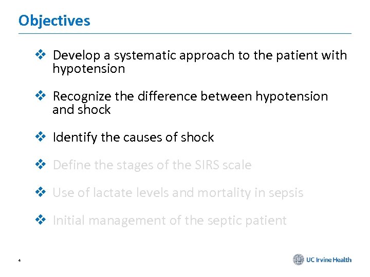 Objectives v Develop a systematic approach to the patient with hypotension v Recognize the