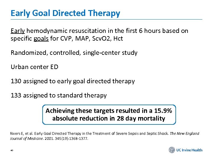 Early Goal Directed Therapy Early hemodynamic resuscitation in the first 6 hours based on